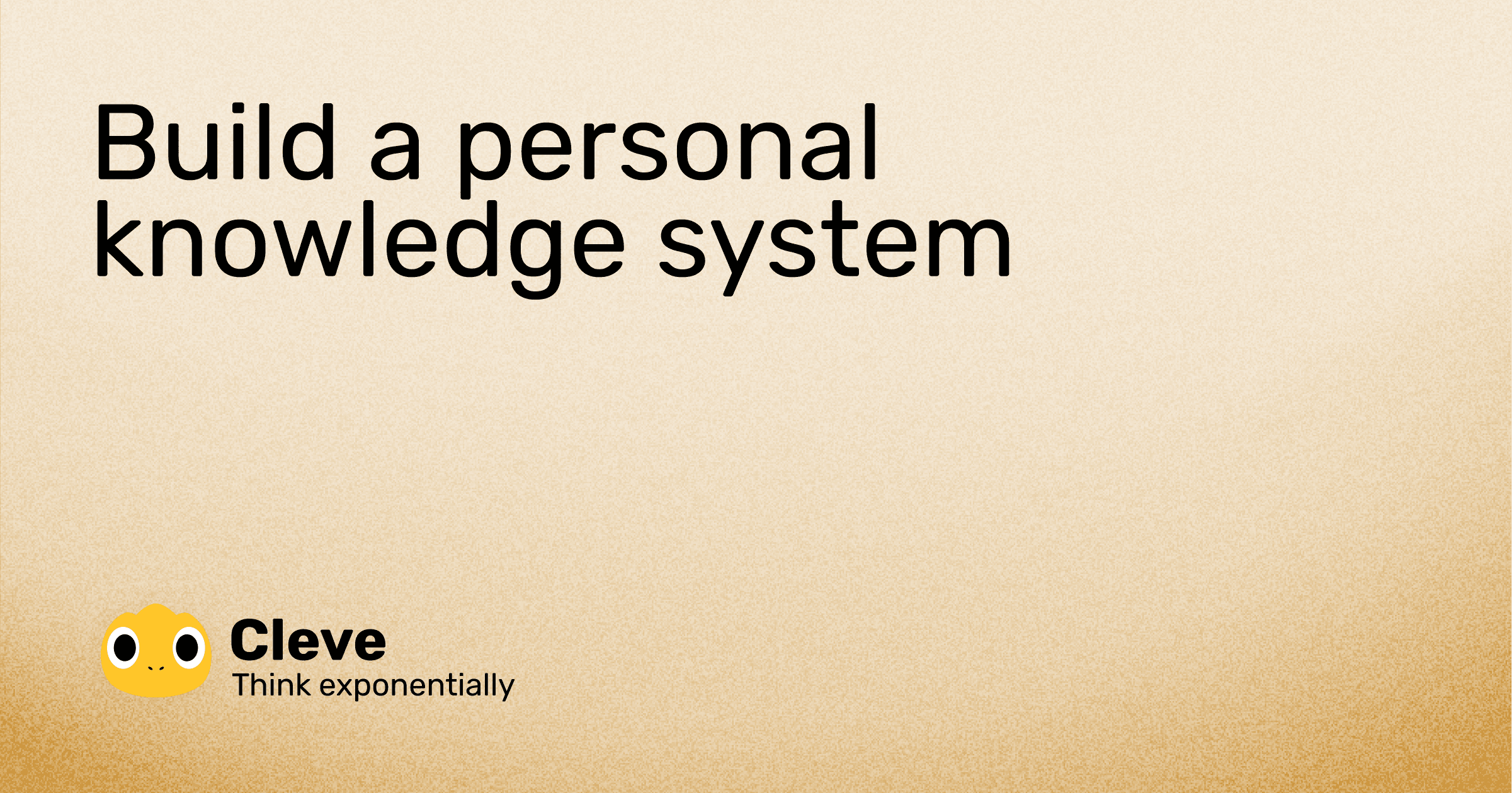 5 Ways to Build a Personal Knowledge Management System