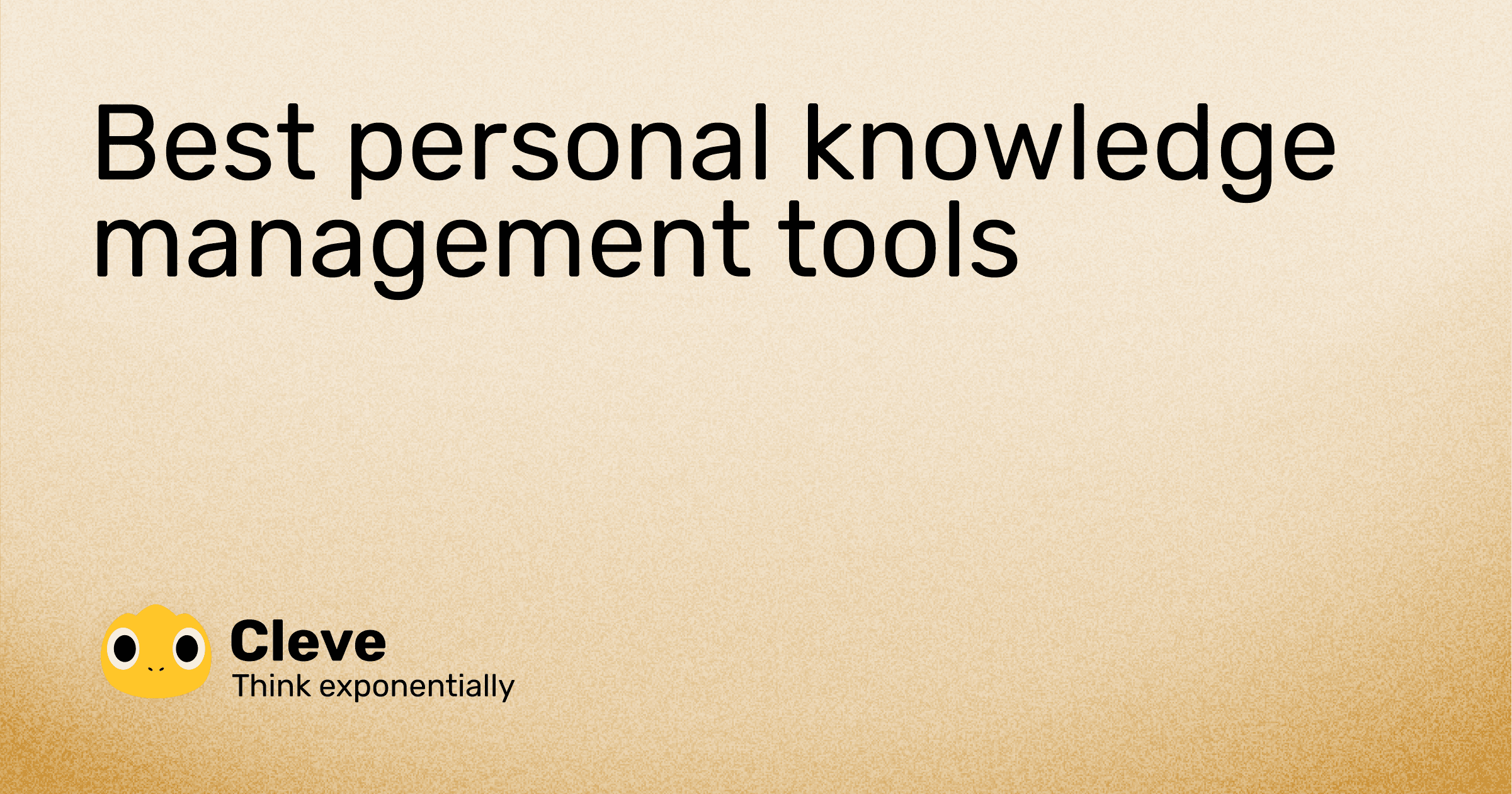 The 4 Best Personal Knowledge Management Tools for Long-Term Use