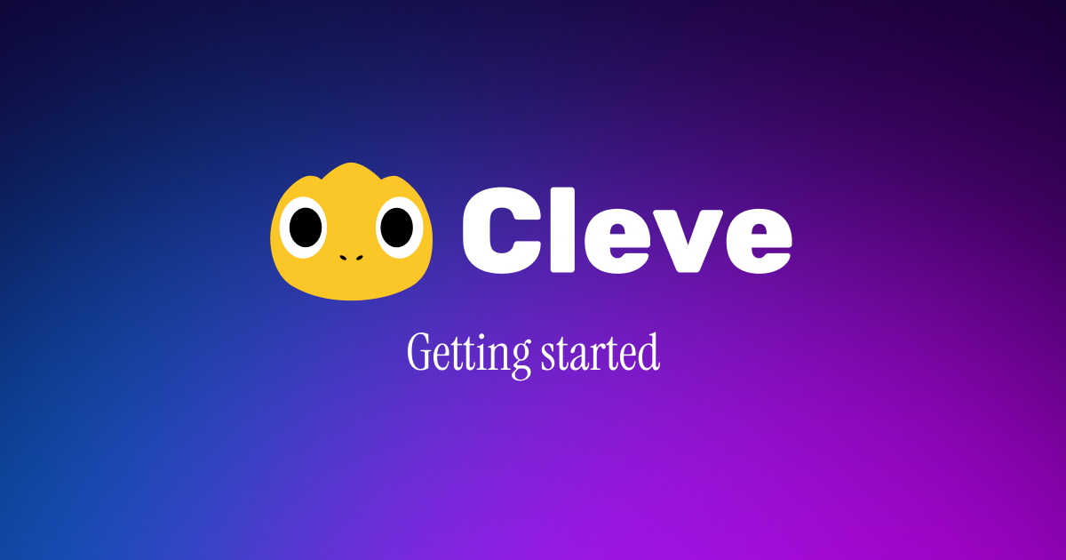Getting Started with Cleve - Your Complete Guide